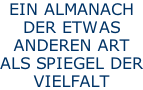 EIN ALMANACH DER ETWAS ANDEREN ART ALS SPIEGEL DER VIELFALT