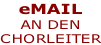 eMAIL AN DEN  CHORLEITER
