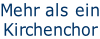 Mehr als ein Kirchenchor